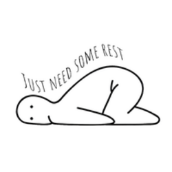 Just need some rest Just need some rest